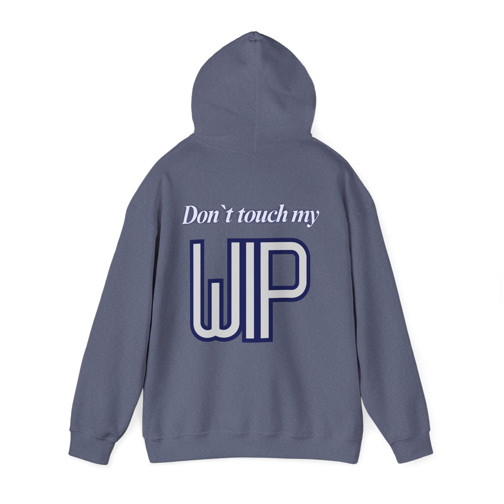 "Don't Touch My WIP" Unisex Hoodie