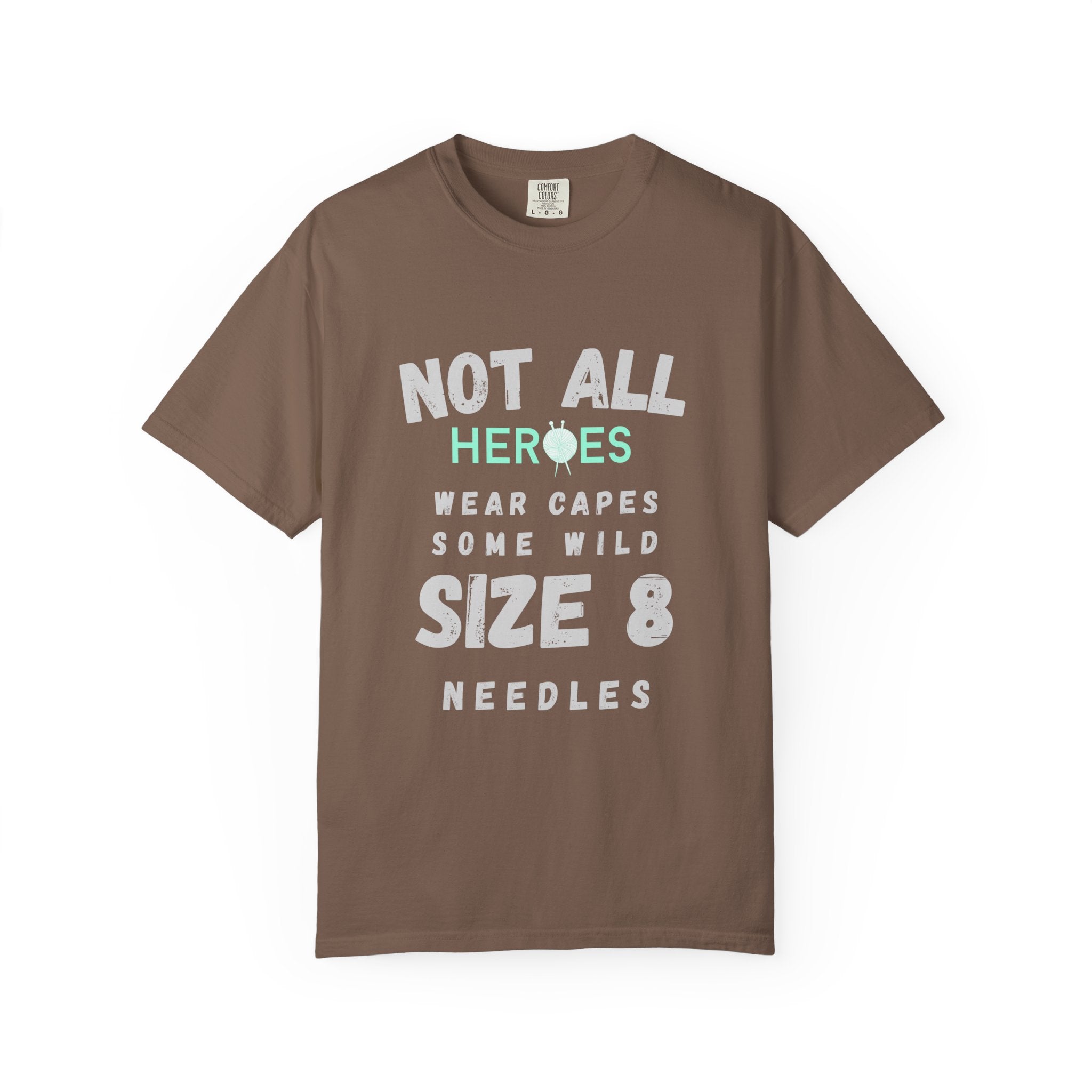 "Not all heroes wear capes. Some wild size 8 needles"– Funny Knitting T-Shirt for Men