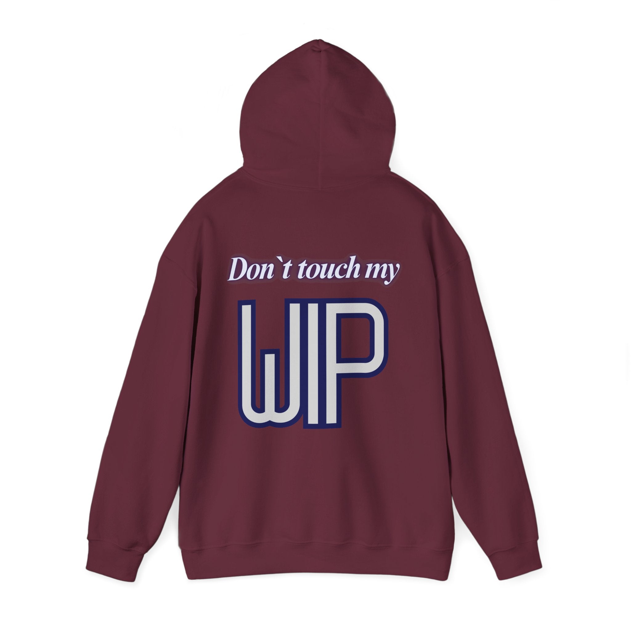 "Don't Touch My WIP" Unisex Hoodie