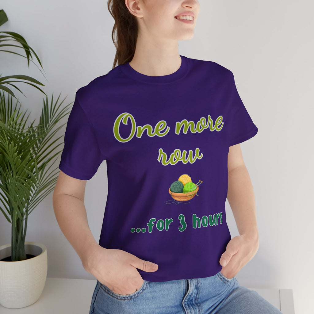 One More Row (3 Hours Later) — Women's Knitting Tee