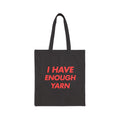 "I Have Enough Yarn" Funny Knitting Tote Bag