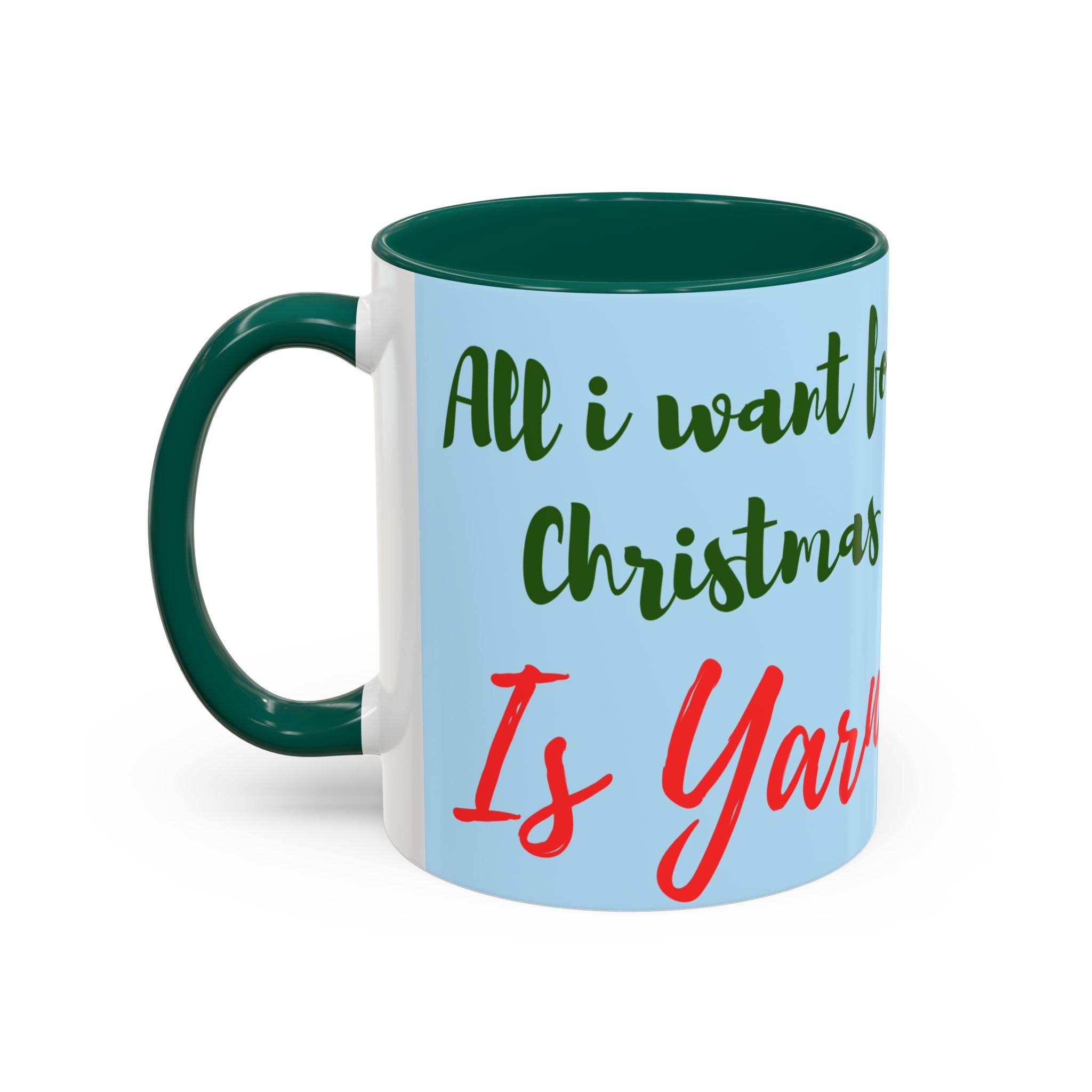 All I Want for Christmas Is Yarn — Knitter's Holiday Mug