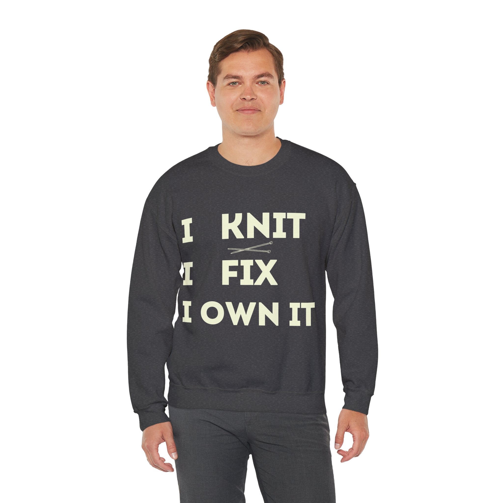 "I Knit. I Fix. I Own It." – Men's Funny Knitting Sweatshirt