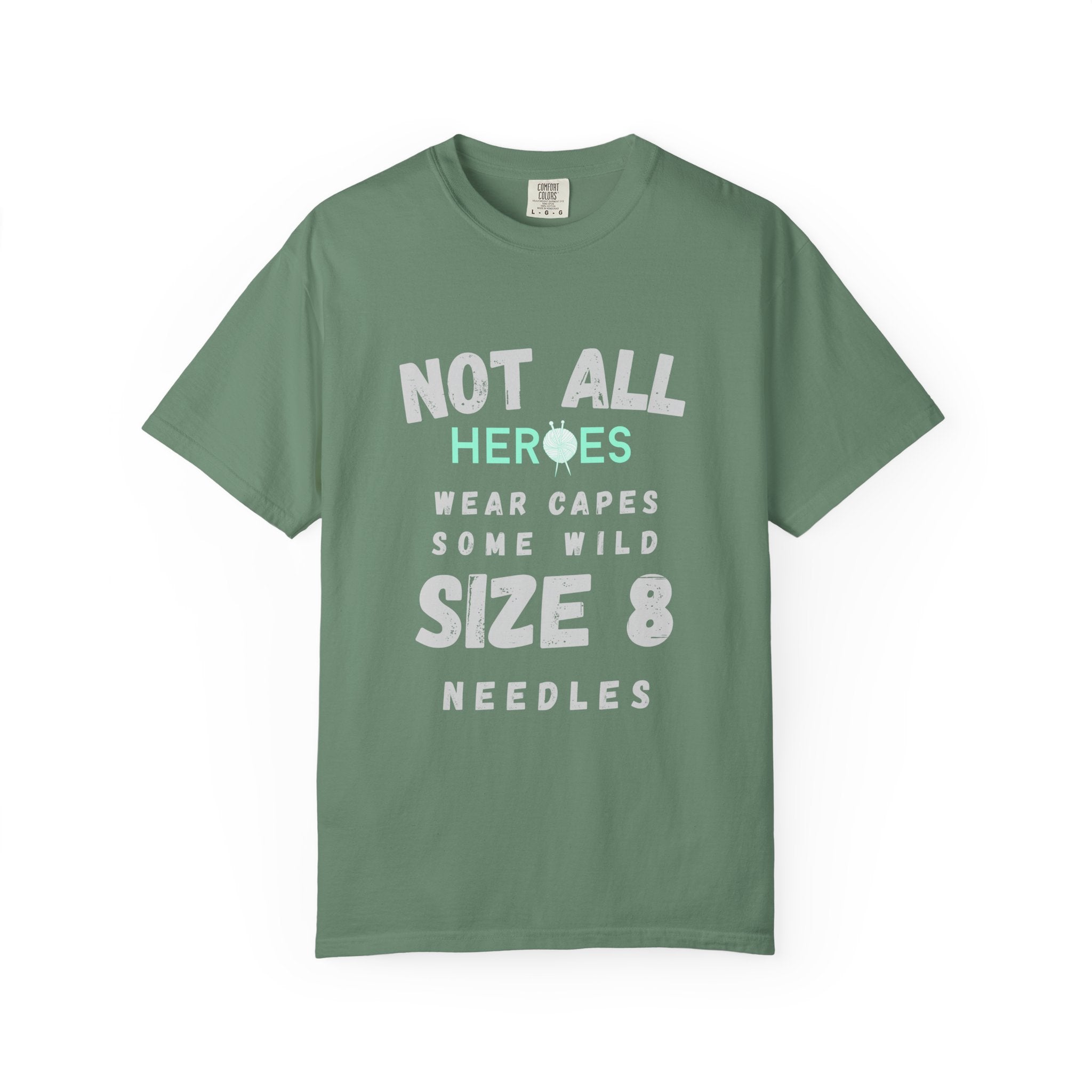 "Not all heroes wear capes. Some wild size 8 needles"– Funny Knitting T-Shirt for Men