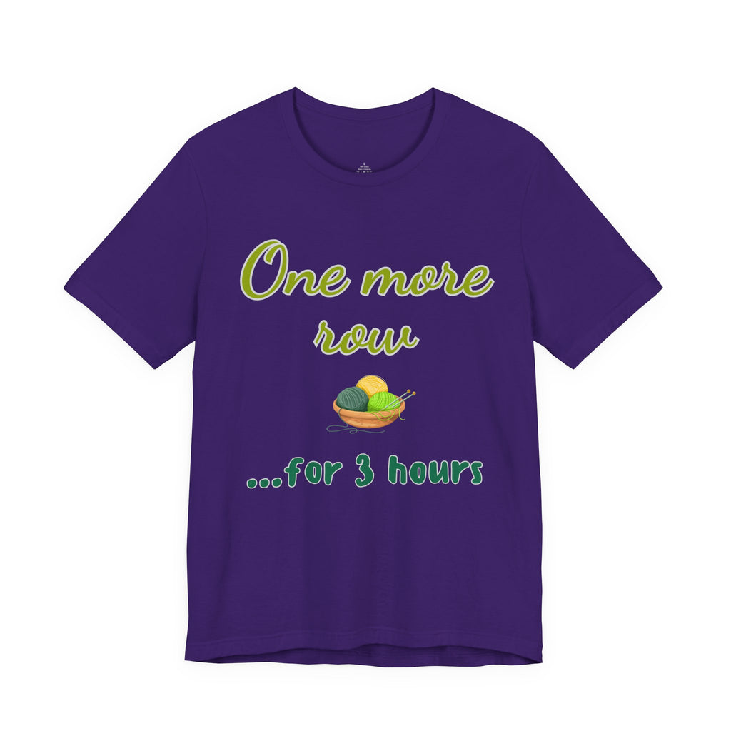 One More Row (3 Hours Later) — Women's Knitting Tee