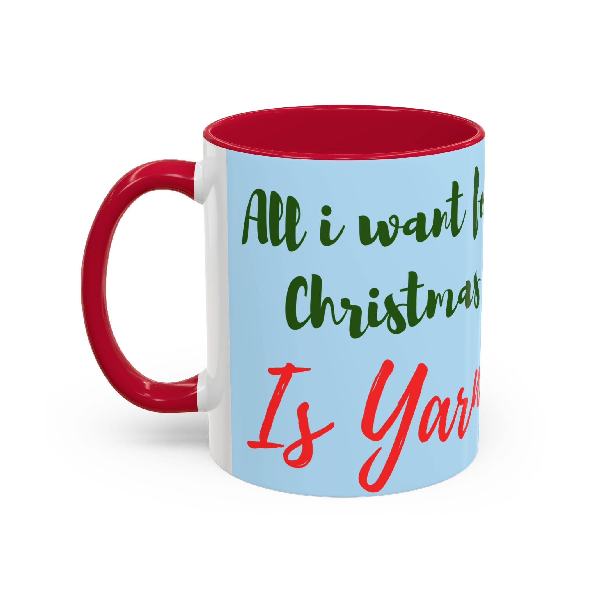 All I Want for Christmas Is Yarn — Knitter's Holiday Mug