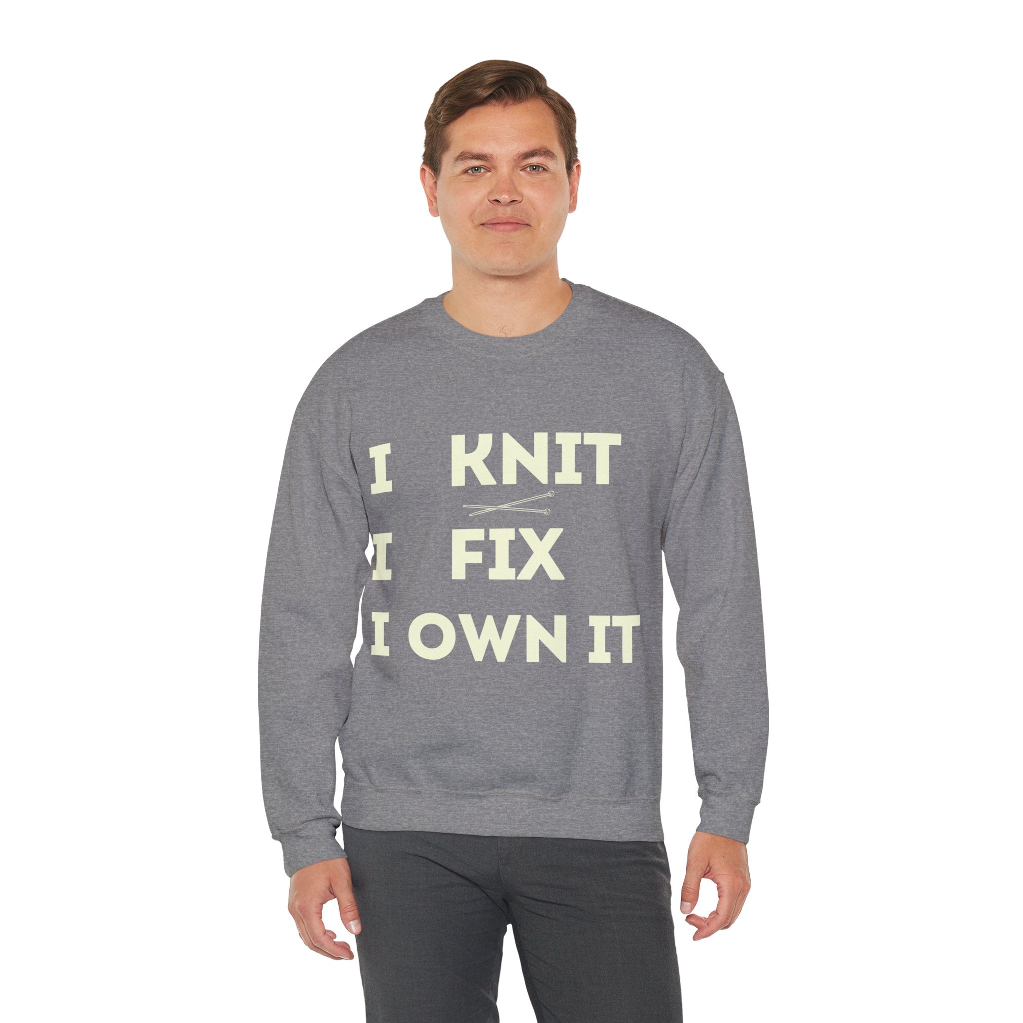 "I Knit. I Fix. I Own It." – Men's Funny Knitting Sweatshirt