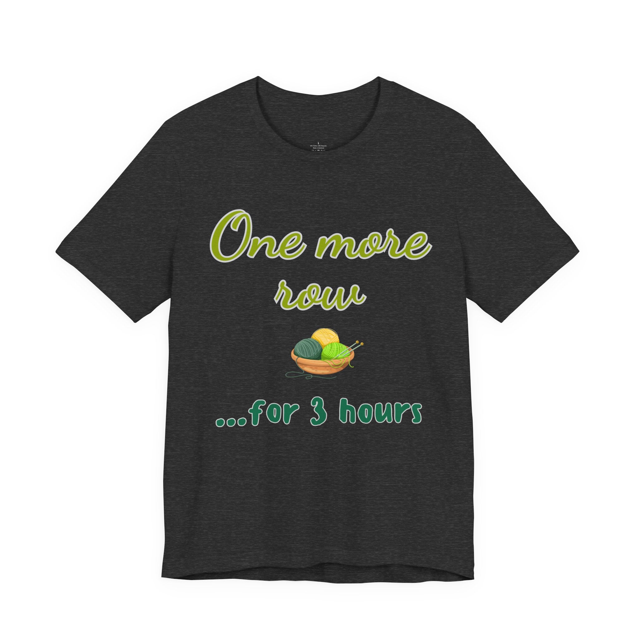 One More Row (3 Hours Later) — Women's Knitting Tee