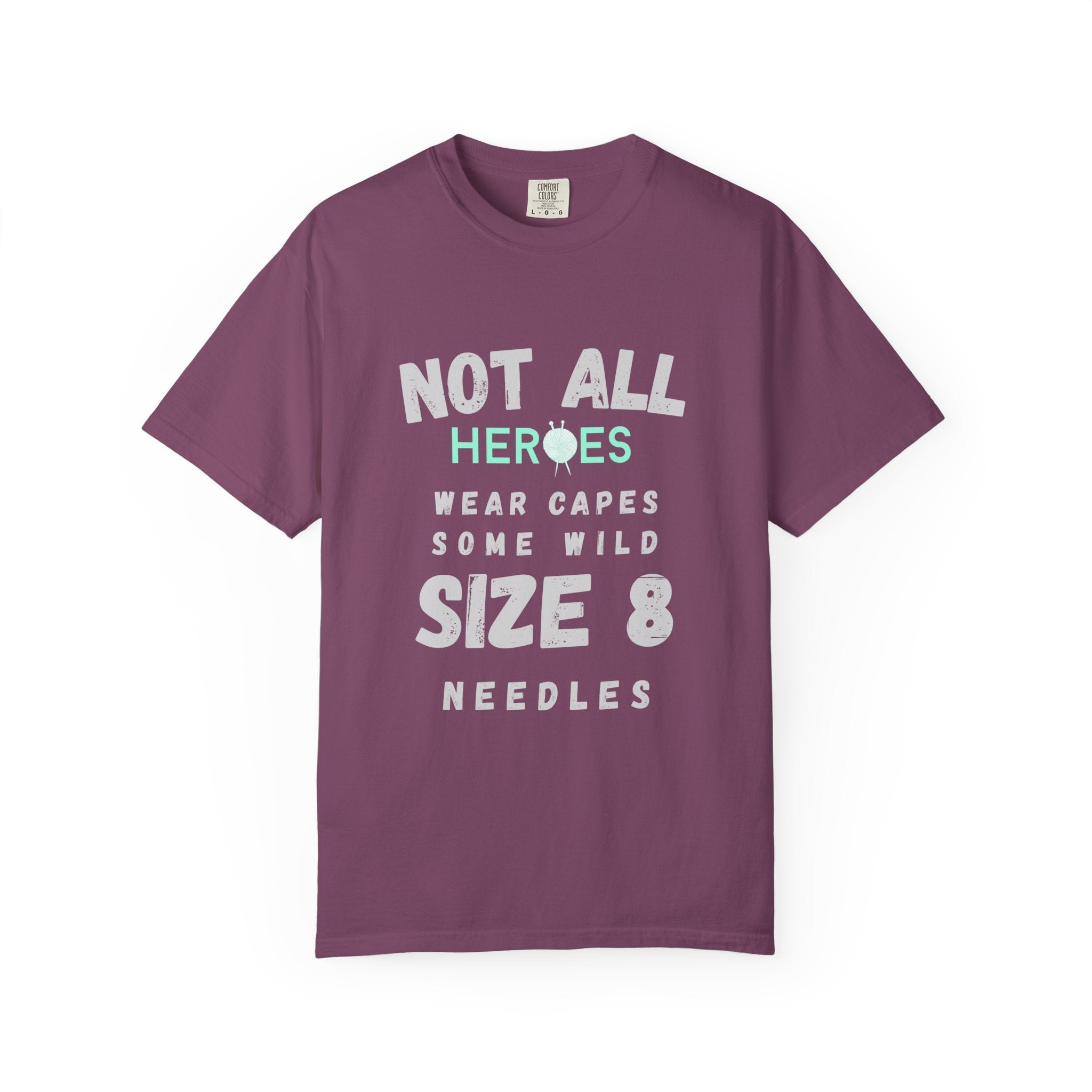 "Not all heroes wear capes. Some wild size 8 needles"– Funny Knitting T-Shirt for Men