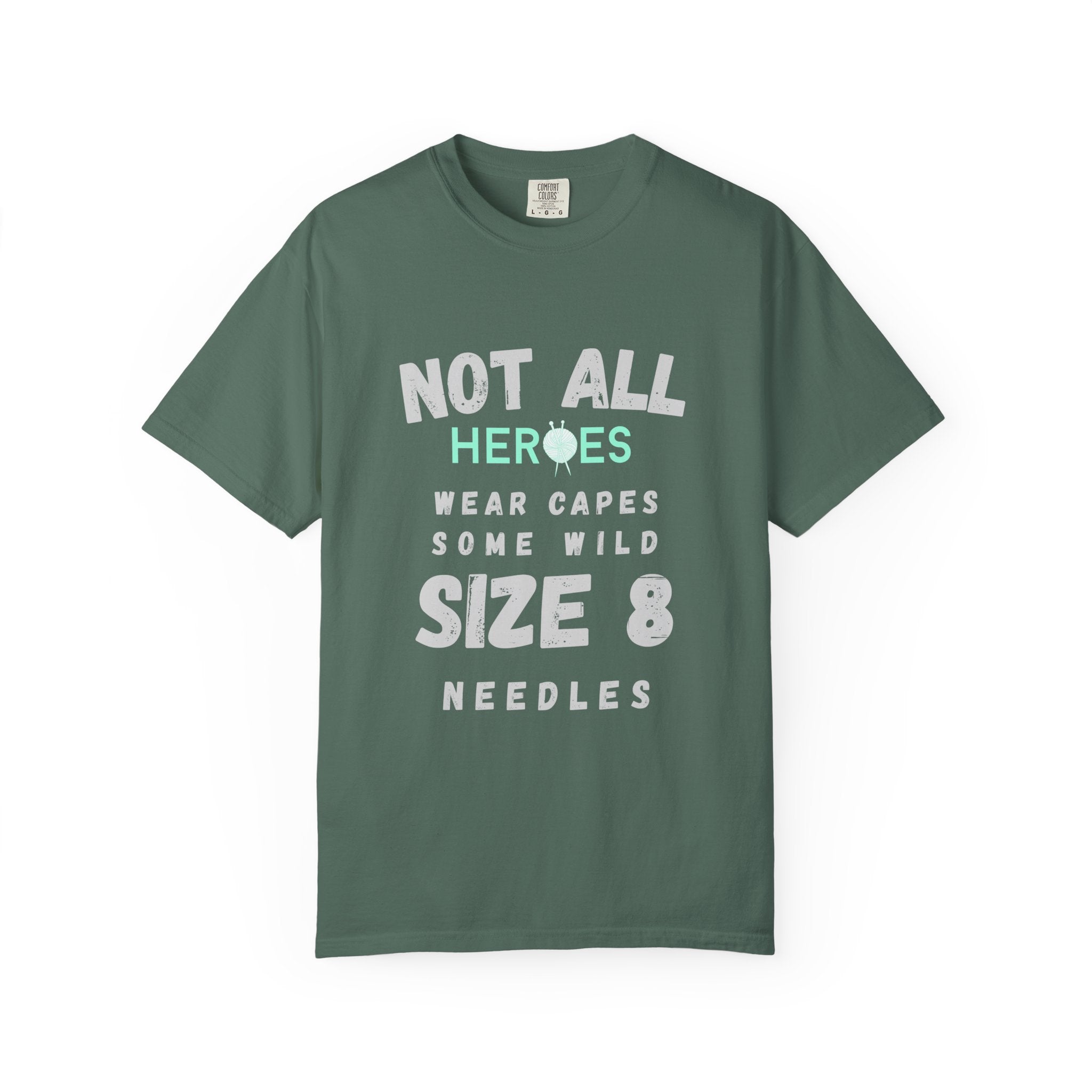 "Not all heroes wear capes. Some wild size 8 needles"– Funny Knitting T-Shirt for Men