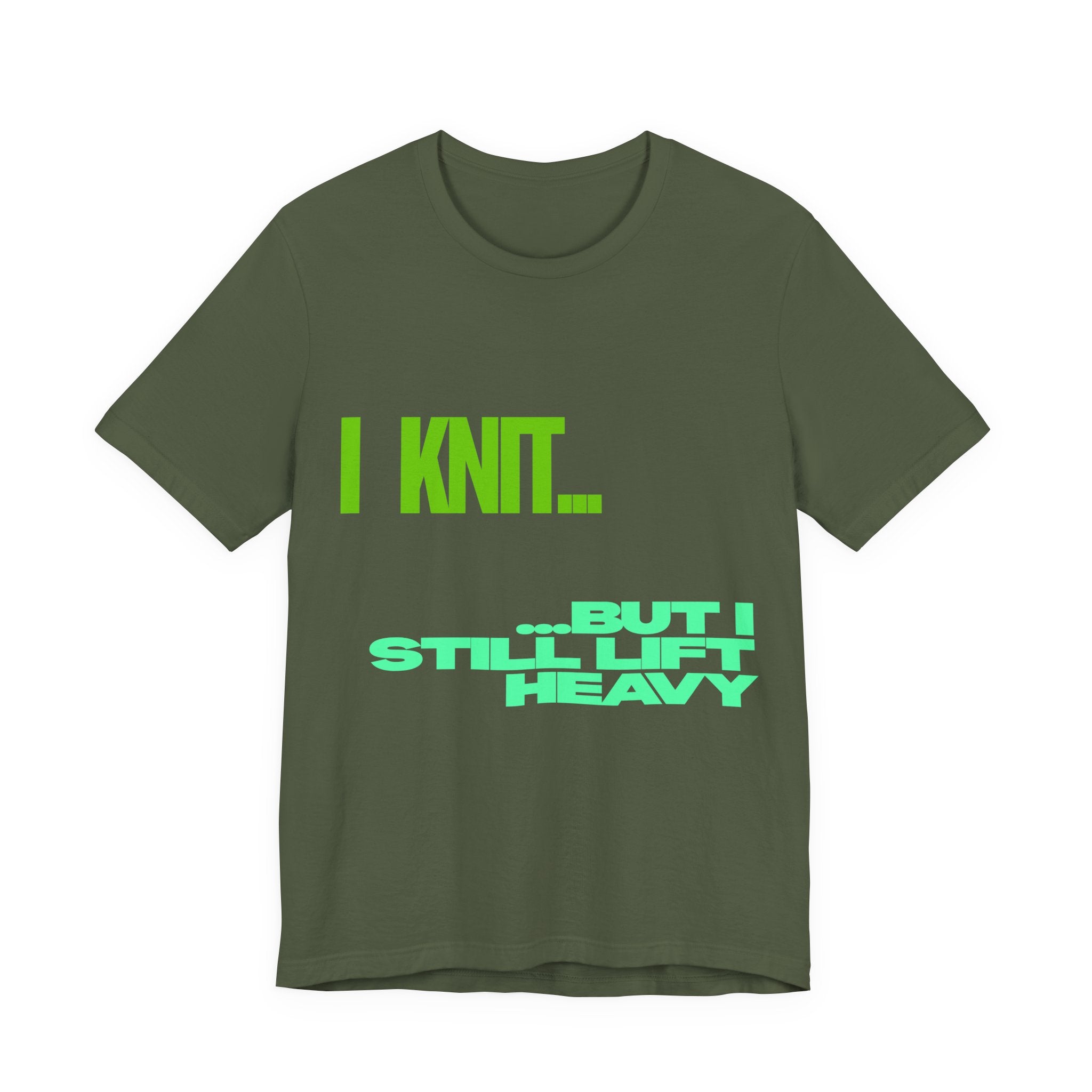 "I Knit. But I still lift heavy." – Men's Funny Knitting T-Shirt