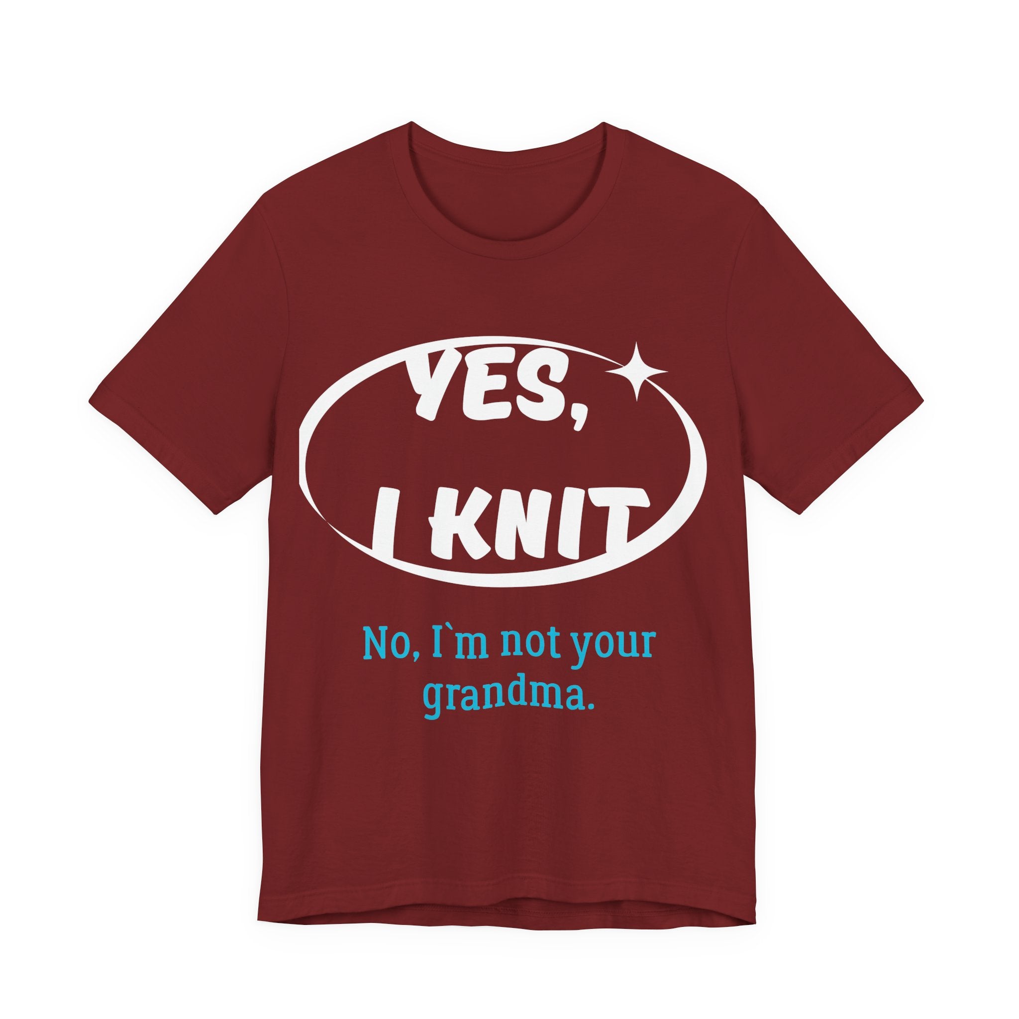 "Yes, I Knit. No, I'm Not Your Grandma." – Men's Funny Knitting T-Shirt