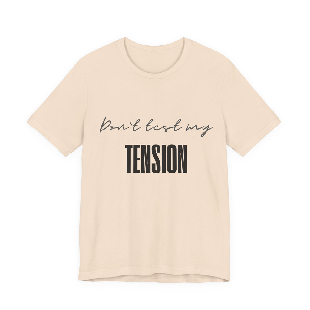 Don't Test My Tension | Women's Knitting Humor T-Shirt