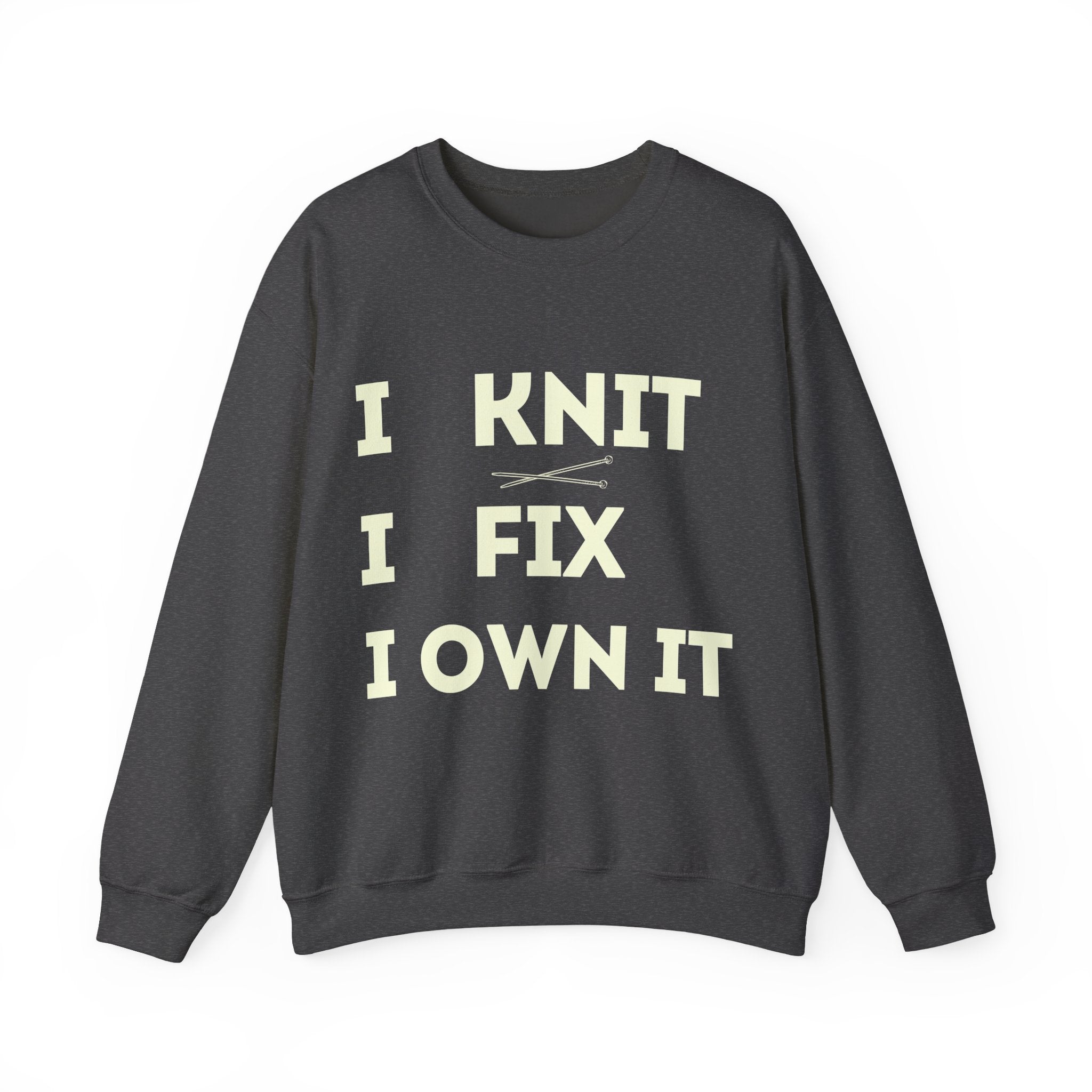 "I Knit. I Fix. I Own It." – Men's Funny Knitting Sweatshirt