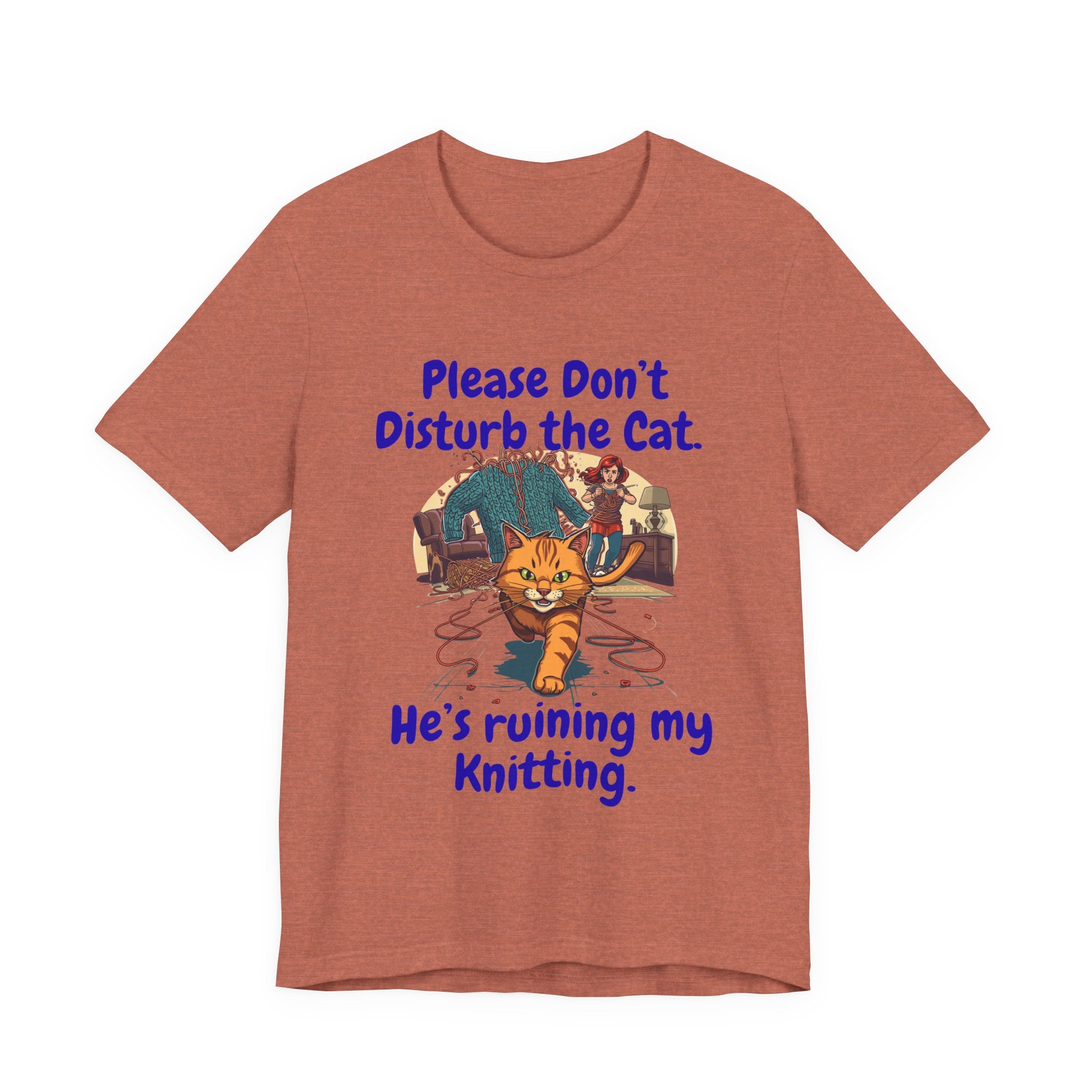 "Please Don't Disturb the Cat. He's Ruining My Knitting." Unisex Knitting Tee