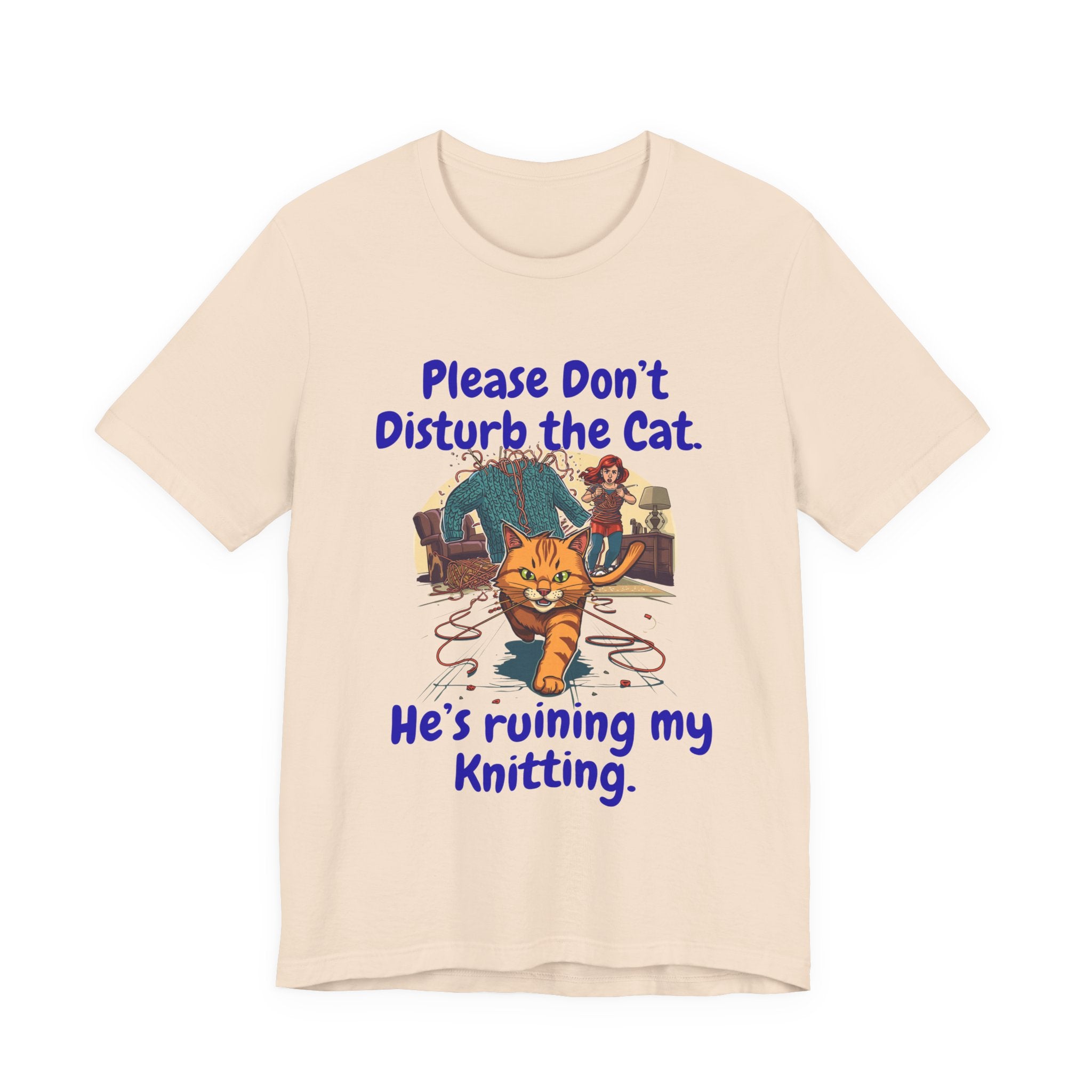"Please Don't Disturb the Cat. He's Ruining My Knitting." Unisex Knitting Tee